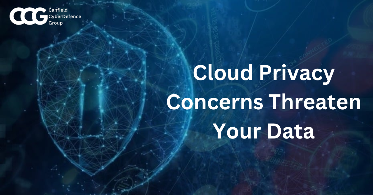 Cloud Privacy Concerns Threaten Your Data